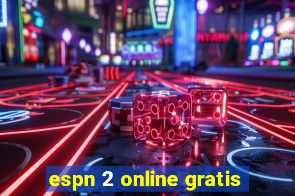 espn 2 online gratis